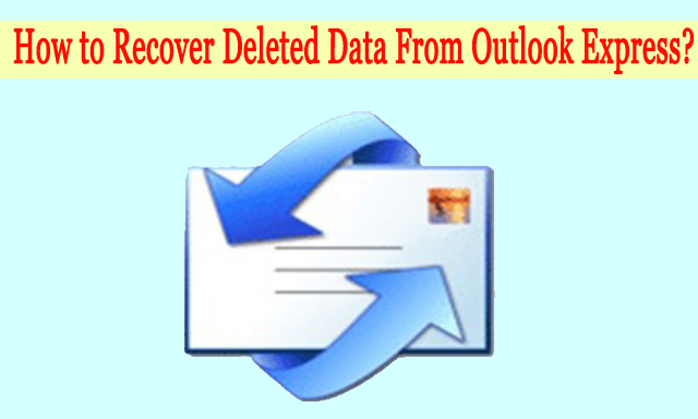 recover deleted data from outlook express