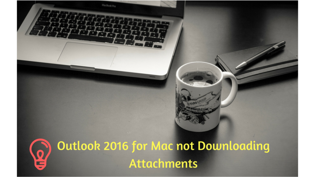 outlook for mac 2016 cannot send attachments