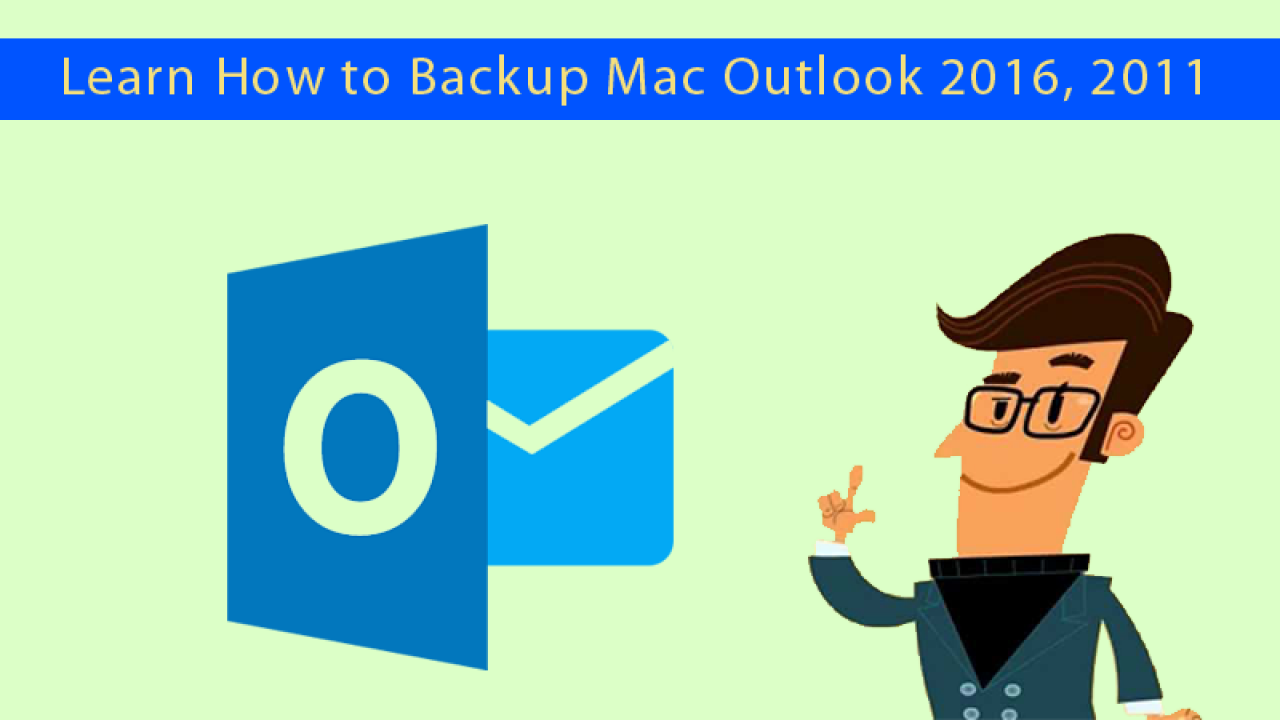 backup outlook for mac 2016