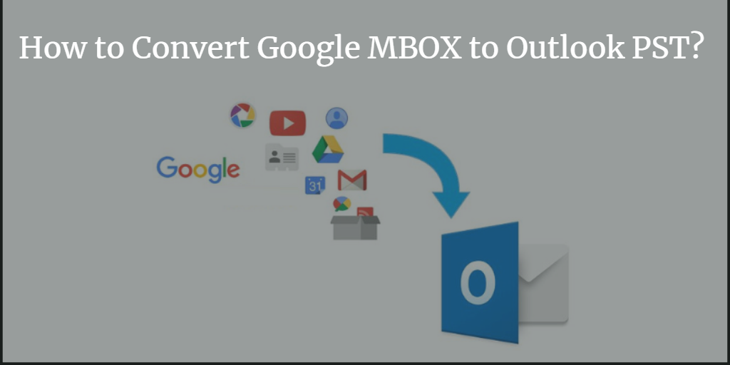 google takeout to pst (outlook)