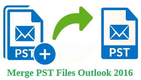 Merge PST Files Outlook 2016