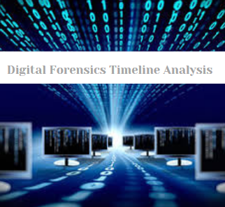 digital forensics timeline analysis