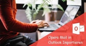 opera mail in outlook importieren