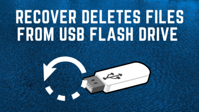 recover deletes files from a USB flash drive