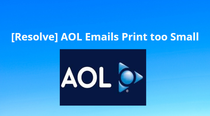 AOL Emails Print too Small