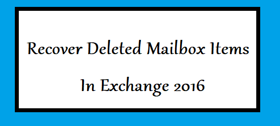 microsoft exchange recover deleted mailbox items