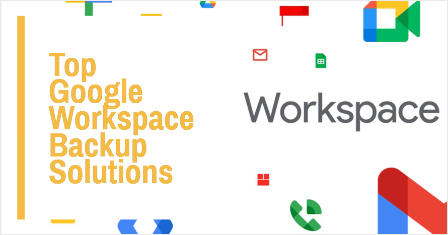 top google workspace backup solutions