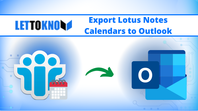 Export Lotus Notes Calendar to Outlook